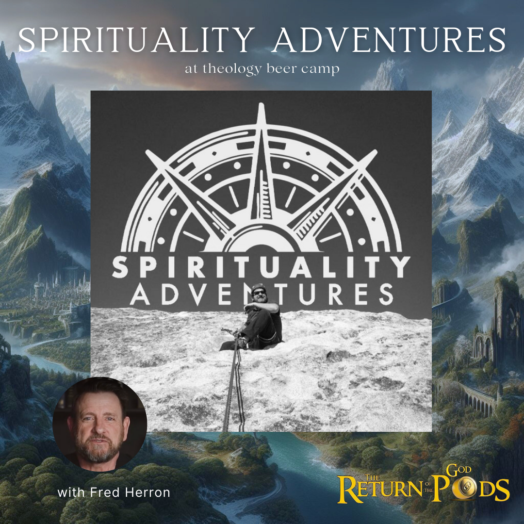 Spirituality Adventures with Fred Herron