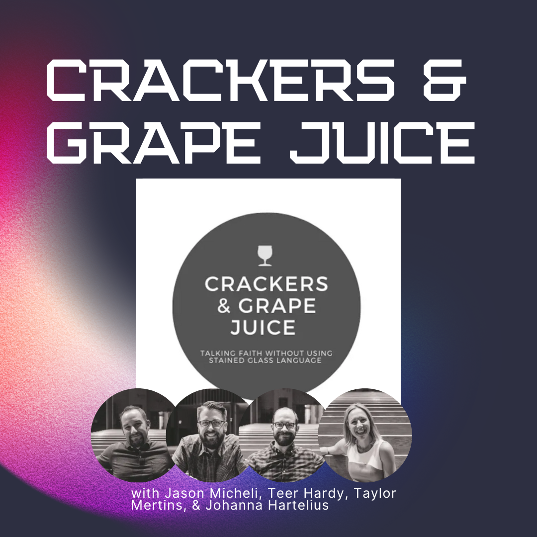 Crackers and Grape Juice with Jason Michell, Teer Hardy, Taylor Mertins, and Johanna Hartelius