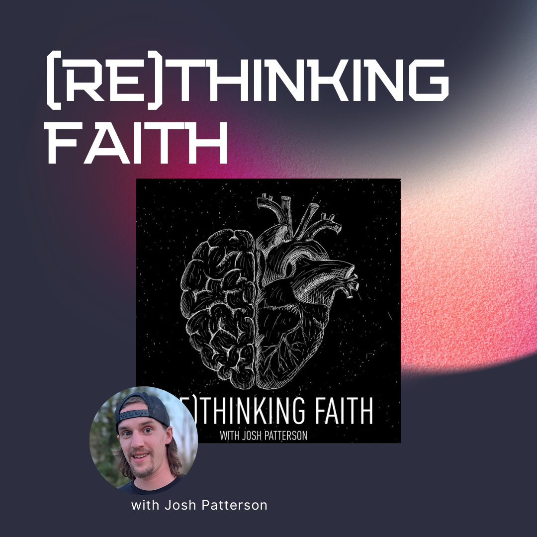 Rethinking Faith with Josh Patterson