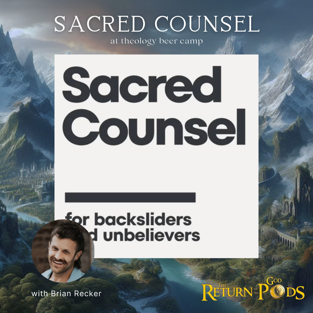 Sacred Counsel with Brian Recker