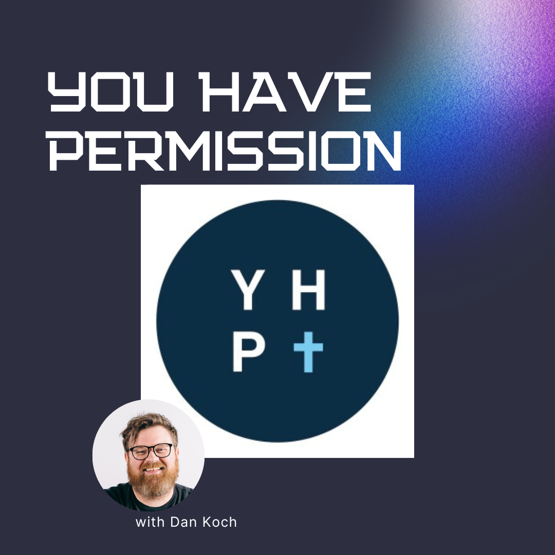 You Have Permission with Dan Koch